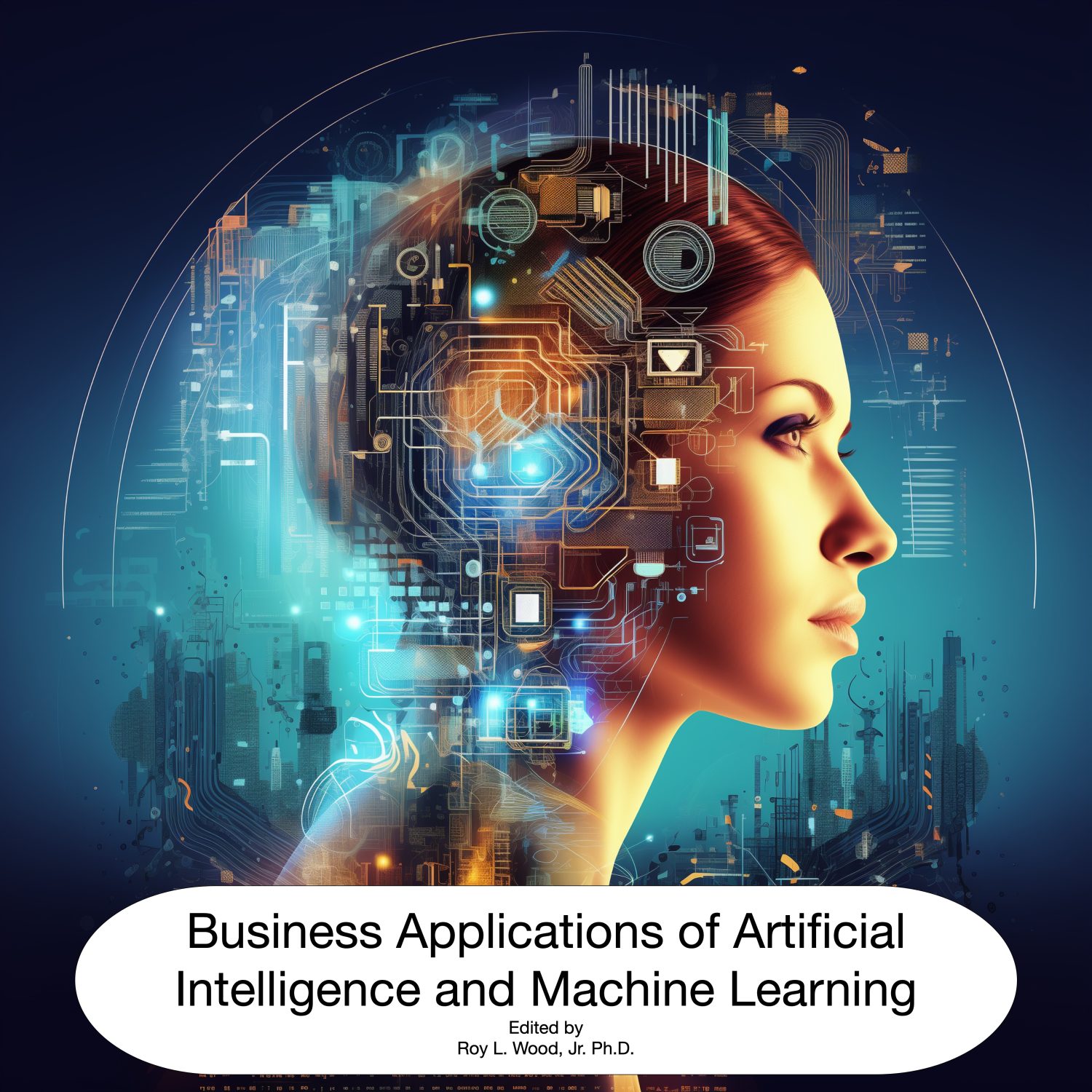 Cover image for Business Applications of Artificial Intelligence and Machine Learning