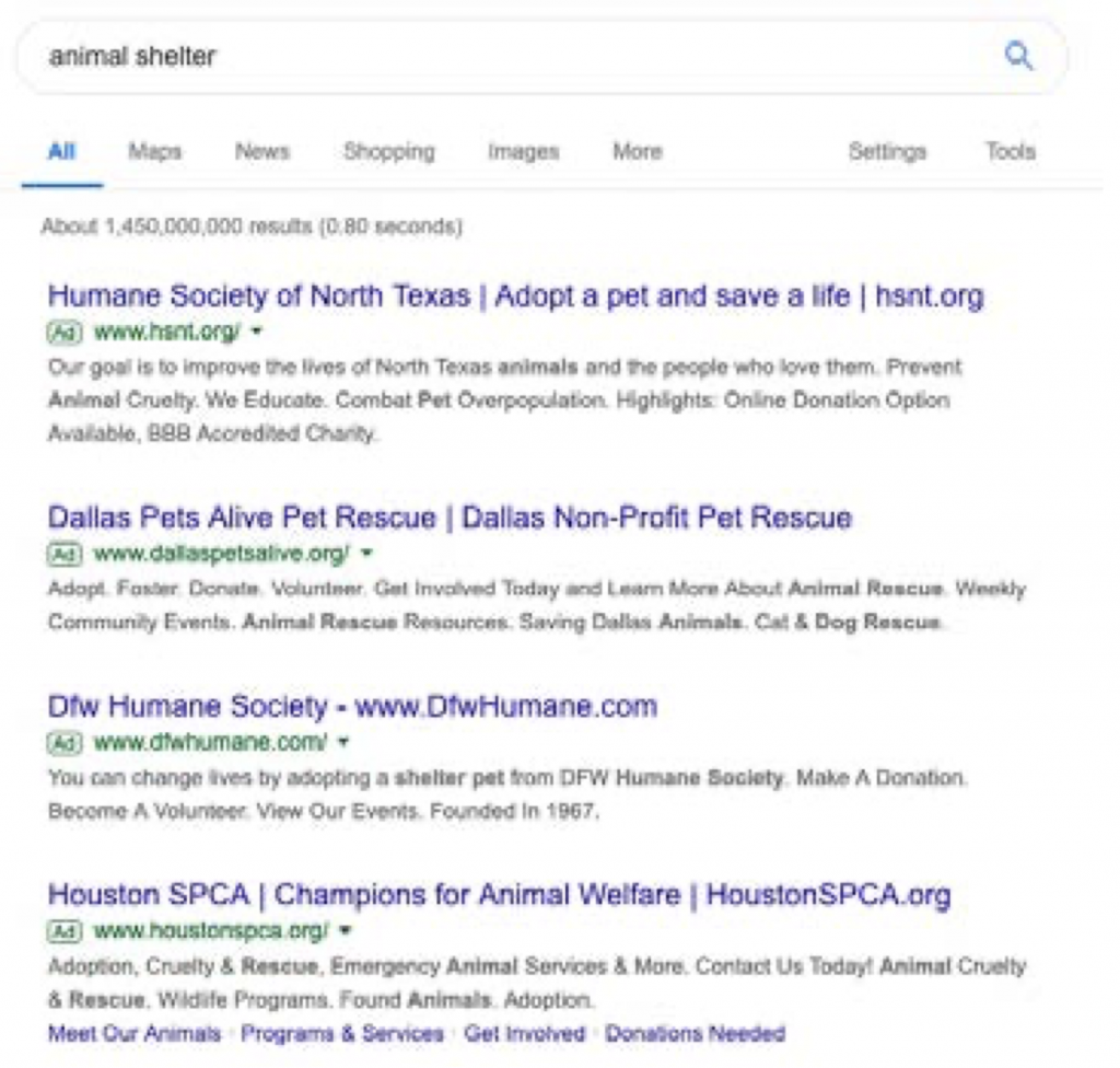 Figure 1. Google search for “animal shelter” shows several ad results, including “Humane Society of North Texas,” “Dallas Pets Alive Pet Rescue,” DFW Humane Society,” and “Houston SPCA.”