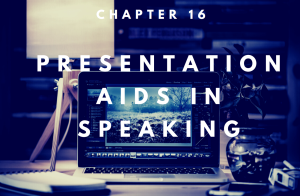 CH 16 PRESENTATION AIDS IN SPEAKING