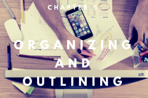 chapter five: organizing and outlining