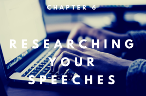 CHAPTER 6-RESEARCHING YOUR SPEECHES