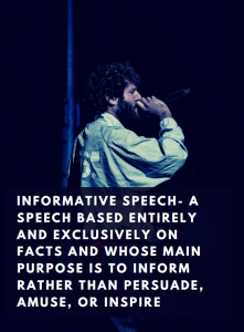 informative speech-a speech based entirely and exclusively on facts and whose main purpose is to inform rather than persuade, amuse, or inspire