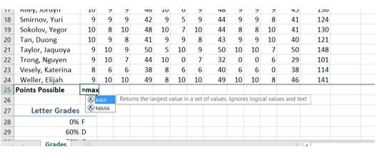 "=MAX" in B25 returns the largest value in a set of values for "Points Possible". Ignores logical values and text.